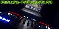 Digital Djing - Traktor, Serato, Ipad