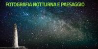 Workshop Fotografia notturna e di paesaggio