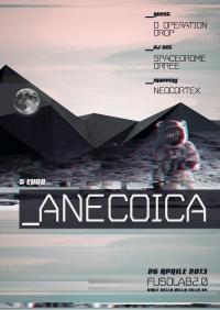 ANECOICA _Spacedrome, D-Operation Drop, Orree_man Live Set Live Mapping a cura di Neocortex - Venerd&igrave; 26 Aprile