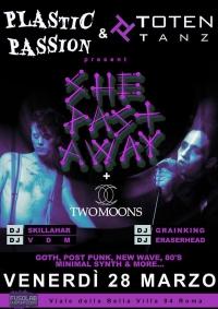 She past away + Two Moons + Dj set